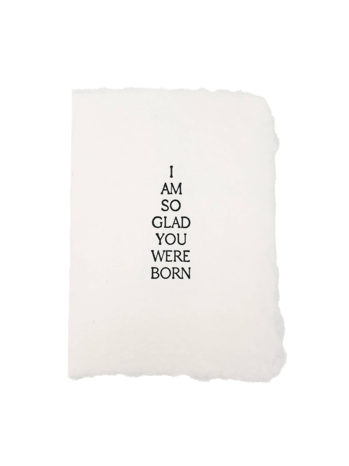 I am so glad you were born card