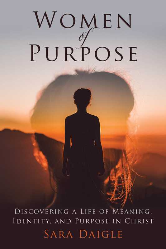 Women of Purpose by Sara Daigle
