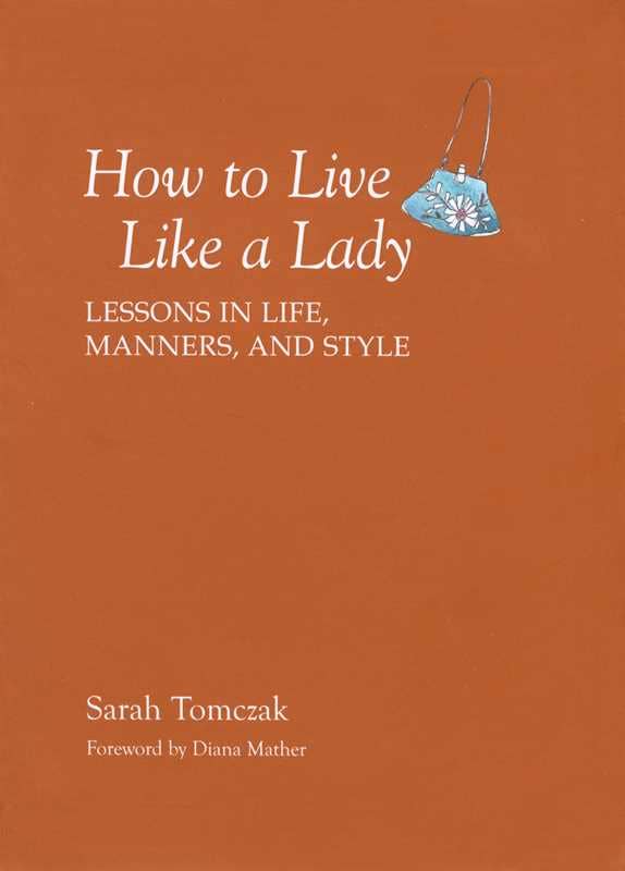 How To Live Like A Lady by Sarah Tomczak