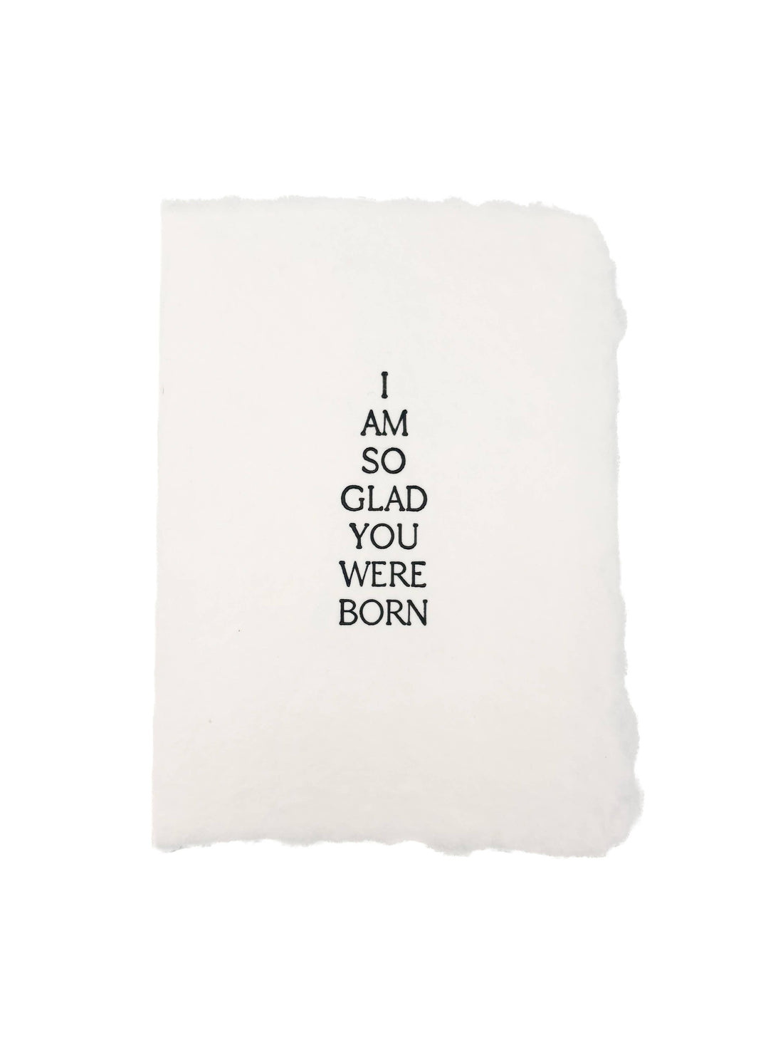 I am so glad you were born card