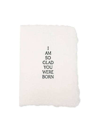 I am so glad you were born card